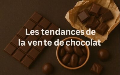 Les Tendances de la vente de chocolat